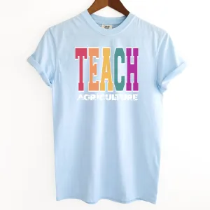 Colorful Teach Agriculture ComfortWash/ComfortColor T-Shirt (S-4XL) - Multiple Colors!
