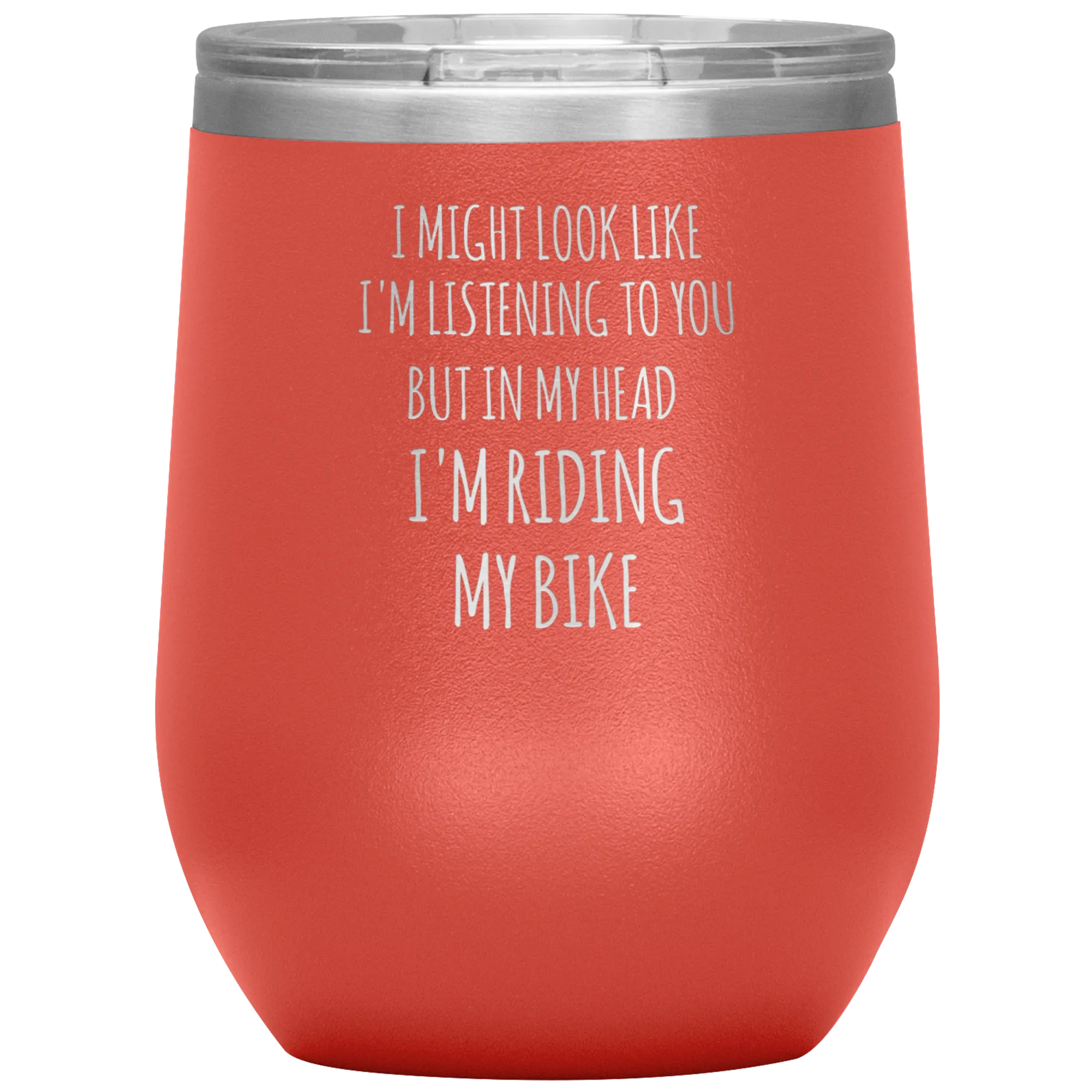 Cyclist Gifts for Cyclists I Might Look Like I'm Listening to You But in My Head I'm Riding My Bike Stemless Insulated Wine Tumbler BPA Free 12oz