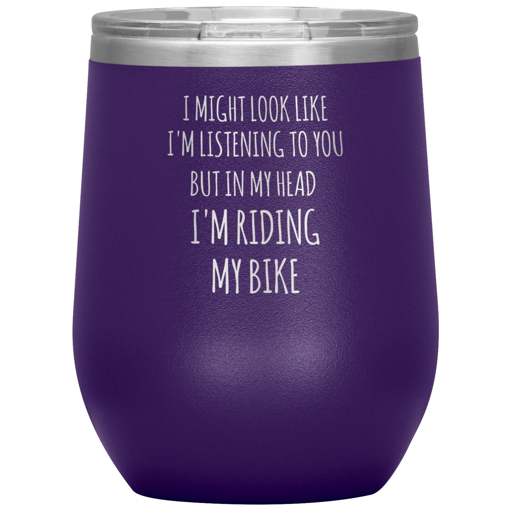 Cyclist Gifts for Cyclists I Might Look Like I'm Listening to You But in My Head I'm Riding My Bike Stemless Insulated Wine Tumbler BPA Free 12oz