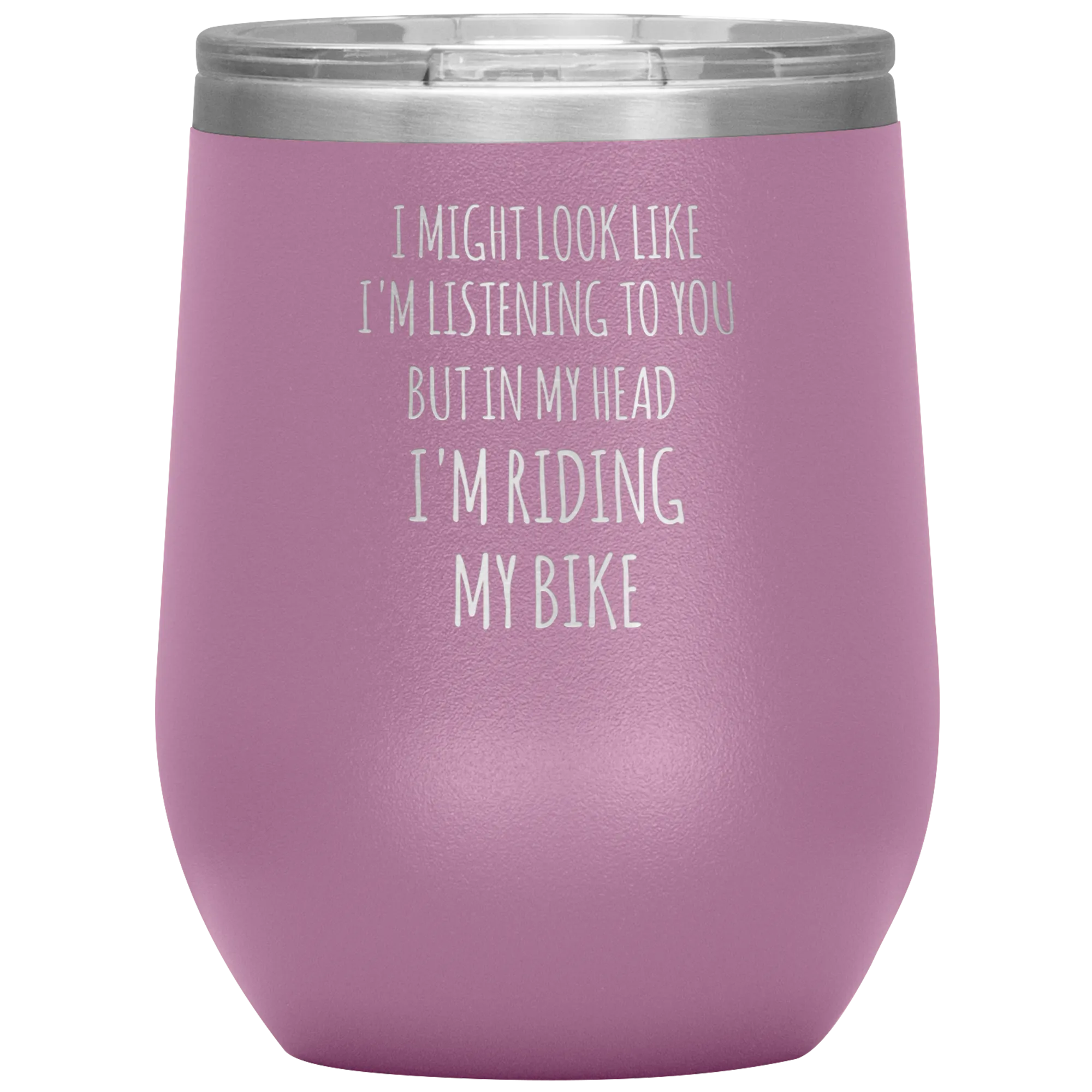 Cyclist Gifts for Cyclists I Might Look Like I'm Listening to You But in My Head I'm Riding My Bike Stemless Insulated Wine Tumbler BPA Free 12oz