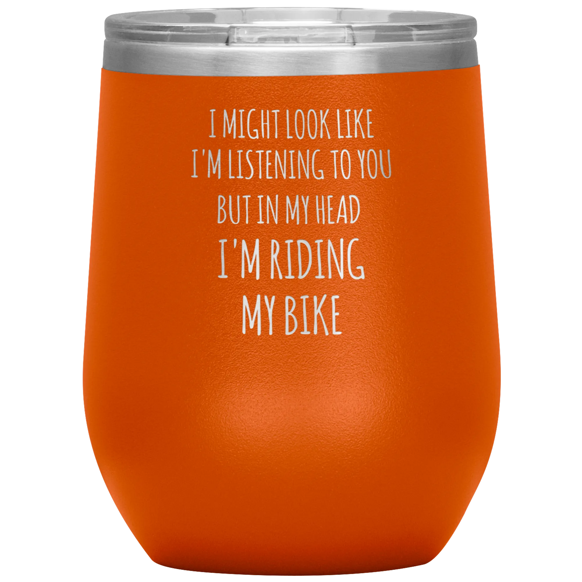 Cyclist Gifts for Cyclists I Might Look Like I'm Listening to You But in My Head I'm Riding My Bike Stemless Insulated Wine Tumbler BPA Free 12oz