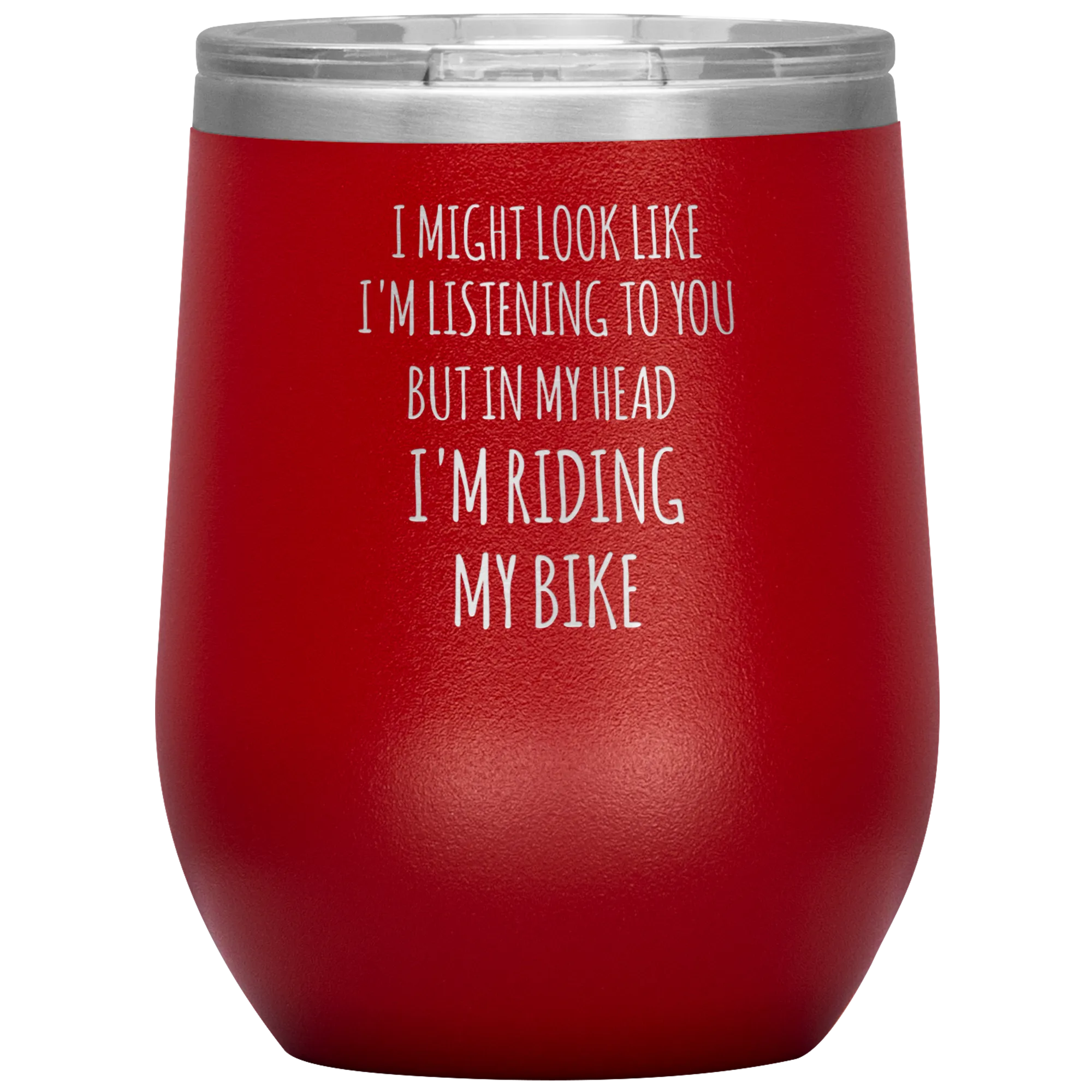 Cyclist Gifts for Cyclists I Might Look Like I'm Listening to You But in My Head I'm Riding My Bike Stemless Insulated Wine Tumbler BPA Free 12oz