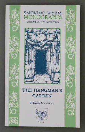 Smoking Wyrm Monograph 2: The Hangman’s Garden